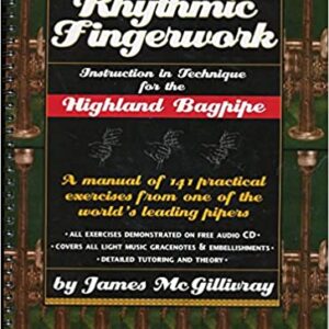 Rhythmic Fingerwork: Instruction in Technique for the Highland Bagpipe